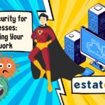 Cybersecurity for Businesses: Protecting Your Network
